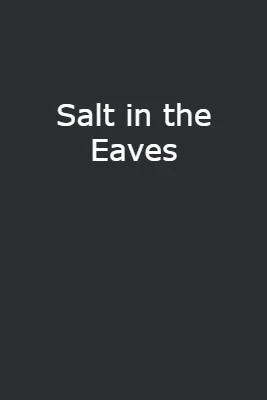 Cover of Salt in the Eaves by Adrien Leiza